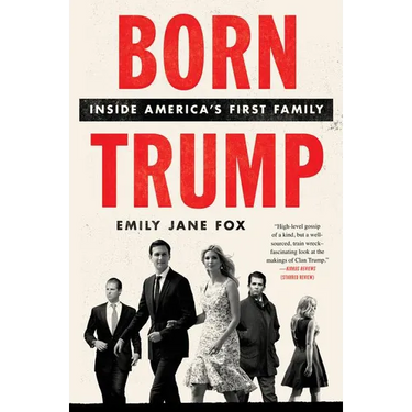 Born Trump: Inside America's First Family