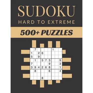 Sudoku Hard To Extreme: Sudoku Activity Book Puzzles With Different Levels for Smart Adults People, Over 500 Puzzles for Everyone With Solutio