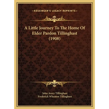 A Little Journey To The Home Of Elder Pardon Tillinghast (1908)
