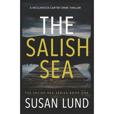 The Salish Sea: A McClintock-Carter Crime Thriller