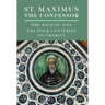 St. Maximus the Confessor: The Ascetic Life, The Four Centuries on Charity