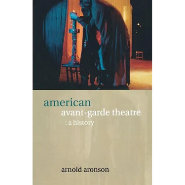 American Avant-Garde Theatre: A History