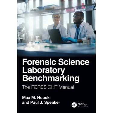 Forensic Science Laboratory Benchmarking: The Foresight Manual