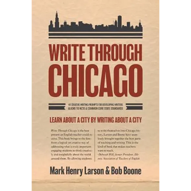 Write Through Chicago: Learn About a City by Writing About a City