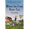 Where the Crops Never Fail