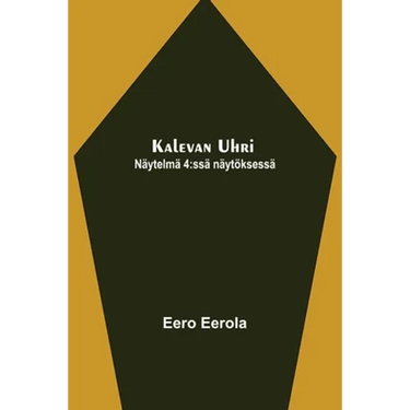 Kalevan uhri: Näytelmä 4: ssä näytöksessä