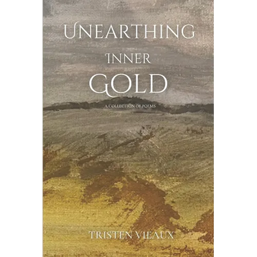 Unearthing Inner Gold: A collection of poems