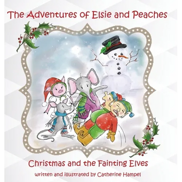 The Adventures of Elsie and Peaches: Christmas and the Fainting Elves