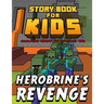 Storybook for Kids Adam and Marky in Episode Two Herobrine's Revenge: Early Reader Stories for Minecrafters