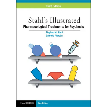 Stahl's Illustrated Pharmacological Treatments for Psychosis
