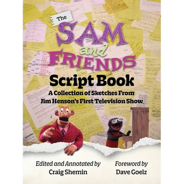 The Sam and Friends Script Book - A Collection of Sketches from Jim Henson's First Television Show