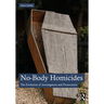 No-Body Homicides: The Evolution of Investigation and Prosecution