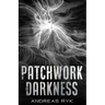 A Patchwork of Darkness