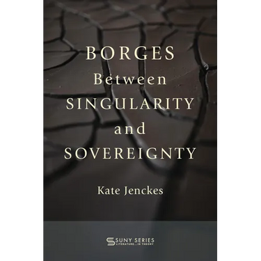 Borges Between Singularity and Sovereignty