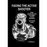 Facing the Active Shooter: 2018 Update Edition
