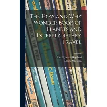 The How and Why Wonder Book of Planets and Interplanetary Travel