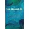 The Self-Regulation Handbook for Teens and Young Adults: A Trauma-Informed Guide to Fostering Personal Resilience and Enhancing Interpersonal Skills