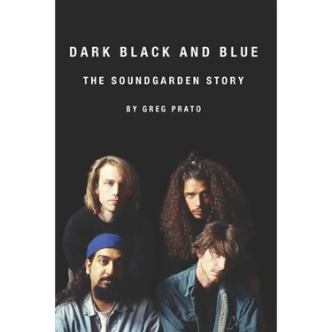 Dark Black and Blue: The Soundgarden Story