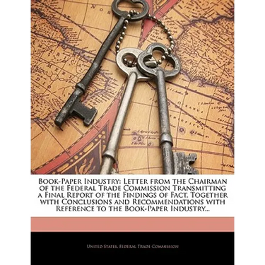 Book-Paper Industry: Letter from the Chairman of the Federal Trade Commission Transmitting a Final Report of the Findings of Fact, Together