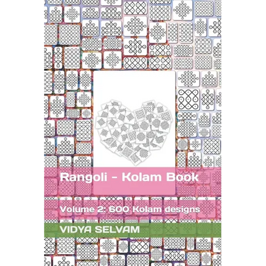 Rangoli - Kolam Book: Volume 2: 600 Kolam designs