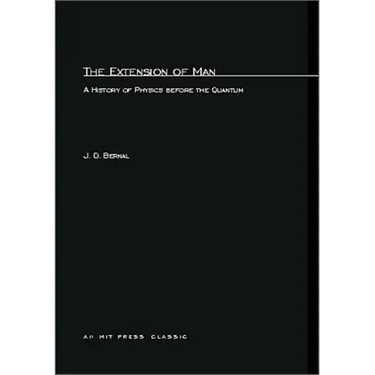 The Extension of Man: A History of Physics before the Quantum