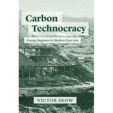 Carbon Technocracy: Energy Regimes in Modern East Asia
