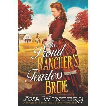 The Proud Rancher's Fearless Bride: A Western Historical Romance Book