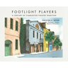 FOOTLIGHT PLAYERS A Century of Charleston Theater Tradition