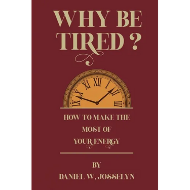 Why be tired?