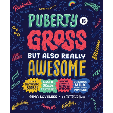 Puberty Is Gross But Also Really Awesome