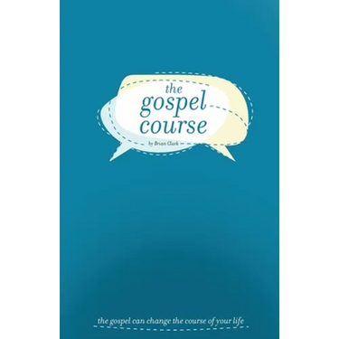 The Gospel Course: The Gospel Can Change the Course of Your Life.