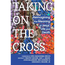 Taking on the Cross: Reimagining the Meaning of Jesus' Life and Death