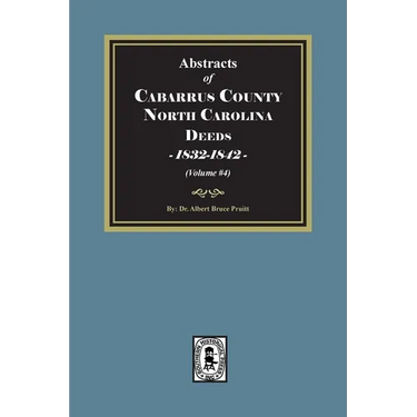 Cabarrus County, North Carolina Deeds, 1832-1842. (Volume #4)