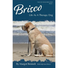 Brisco, Life As A Therapy Dog: Book 1