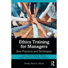 Ethics Training for Managers: Best Practices and Techniques