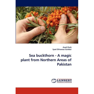 Sea Buckthorn - A Magic Plant from Northern Areas of Pakistan