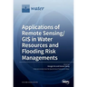 Applications of Remote Sensing/ GIS in Water Resources and Flooding Risk Managements