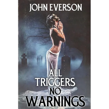 All Triggers, No Warnings