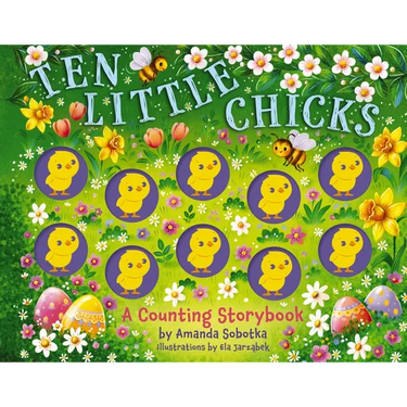 Ten Little Chicks: A Counting Storybook