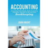 Accounting: Accounting made simple, basic accounting principles, and how to do your own bookkeeping