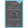 Notes on Directing: 130 Lessons in Leadership from the Director's Chair