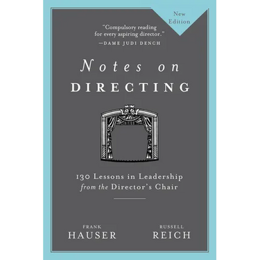 Notes on Directing: 130 Lessons in Leadership from the Director's Chair