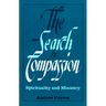 The Search for Compassion: Spirituality and Ministry