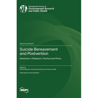 Suicide Bereavement and Postvention: Advances in Research, Practice and Policy