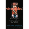 Abracadabra!: Secret Methods Magicians & Others Use to Deceive Their Audience
