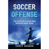 Soccer Offense: Tips and Drills to Break Down Defensive Soccer Teams