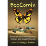 EcoComix: Essays on the Environment in Comics and Graphic Novels