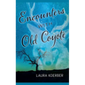 Encounters With Old Coyote