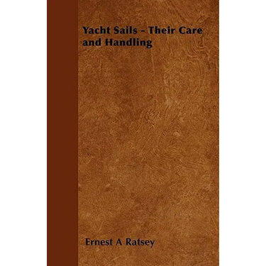 Yacht Sails - Their Care and Handling