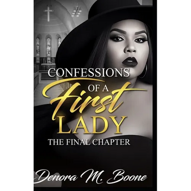 Confessions of a First Lady: The Final Chapter